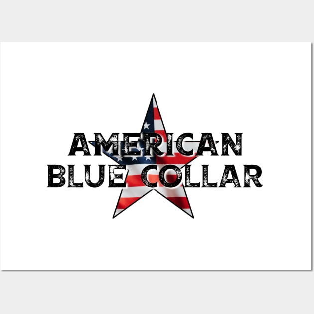 American Blue Collar Wall Art by BlackGrain